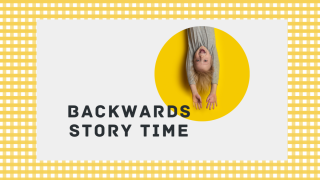 Backwards Story Time