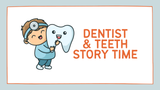 Dentist and Teeth Story Time
