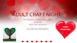 Adult Craft Night Thursday February 1, 2024 6 PM