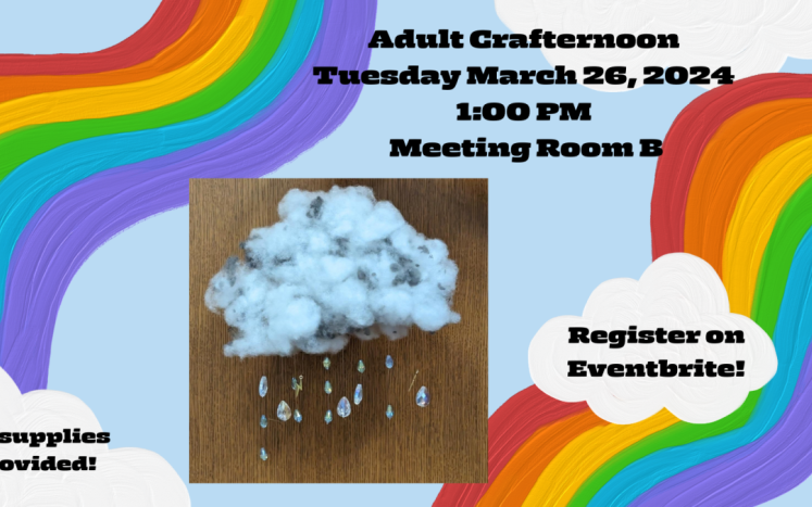 Adult Crafternoon March 26, 2024 1:00 PM Meeting Room B